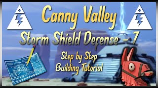 CANNY VALLEY Storm Shield Defense 7  Step By Step Building Tutorial  Fortnite Save The World [upl. by Kehoe]