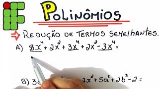 Simplificação de Polinômios  Redução de Termos Semelhantes  8° AULA EXTENSIVO 2019 IFRN [upl. by Rehpotirhc60]