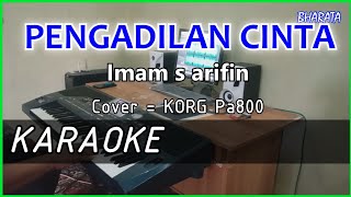 PENGADILAN CINTA  IMAM S ARIFIN  KARAOKE COVER Pa800 [upl. by Gronseth]