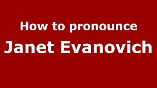 How to pronounce Janet Evanovich American EnglishUS  PronounceNamescom [upl. by Calabrese]