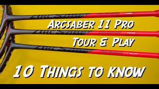 Yonex Arcsaber 11 Pro Tour amp Play Review  10 things you need to know before buying [upl. by Lev]