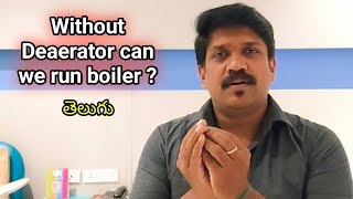 Can we run boiler with out Deaerator Boiler Telugu  lohisyamedia [upl. by Dyanna]