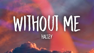 Halsey  Without Me Lyrics [upl. by Eednak71]