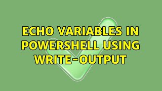 echo variables in powershell using WriteOutput [upl. by Kosak414]