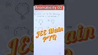 Aromaticity 02 JEE Main PYQ shorts shortsfeed shortsyoutube ytshorts youtubeshorts jeemains [upl. by Ahsinwad]