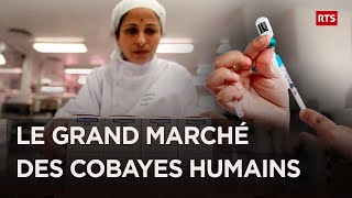 Le grand marché des COBAYES humains  lindustrie pharma se tourne vers lINDE  Documentaire  RTS [upl. by Lledniw]