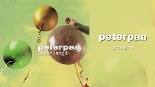 Peterpan  Satu Hati Official Audio [upl. by Gallagher]