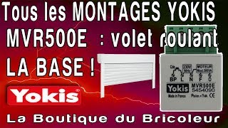 de A a Z  yokis mvr500E la commande des volets roulants  le montage de base en filaire [upl. by Eirtemed]