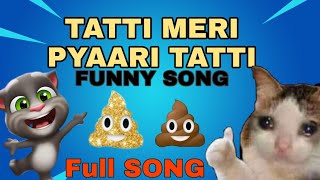 Tatti Meri Pyaari Tatti  FULL SONG   The Tatti Song  Funny Song [upl. by Zavras]