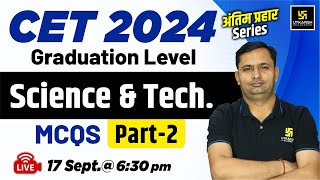 CET Graduation Level 2024  CET Science amp Technology  Science amp Technology MCQs 2  Bhagirath Sir [upl. by Yereffej]