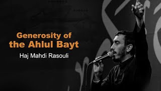 Generosity of the Ahlul Bayt  Haj Mahdi Rasouli [upl. by Droc]