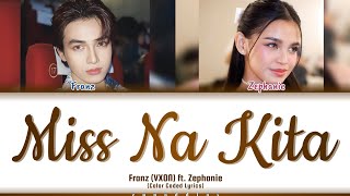 Franz VXON  Miss Na Kita Lyrics ft Zephanie Color Coded [upl. by Ponzo]