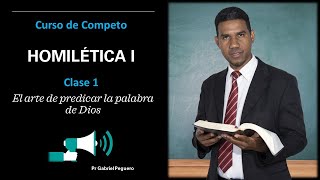 Curso Completo de Homilética Clase l El arte de predicar la palabra de Dios Gabriel Peguero [upl. by Metzger]