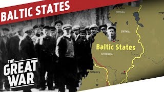 The Baltic States in World War 1 I THE GREAT WAR SPECIAL [upl. by Tran229]