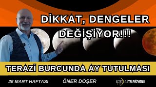 DİKKAT DENGELER DEĞİŞİYOR TERAZİ BURCUNDA AY TUTULMASI [upl. by Lyndy110]