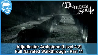 Adjudicator Archstone Level 42  Full Narrated Walkthrough Part 11  Demons Souls PS3 [upl. by Karab169]