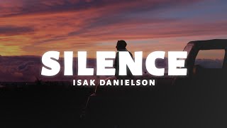 Isak Danielson  Silence Lyrics [upl. by Mays]