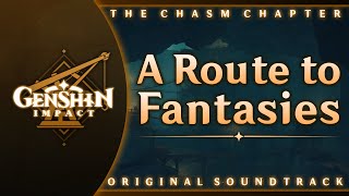 A Route to Fantasies  Genshin Impact Original Soundtrack The Chasm Chapter [upl. by Nirej]