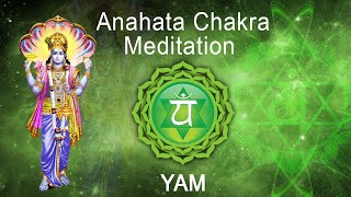 Anahata Chakra Meditation  quotYAMquot chanting to awaken Heart Chakra [upl. by Ahgiela263]