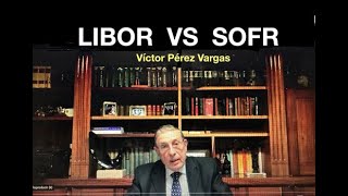 LIBOR vs SOFR COSTA RICA Dr Victor Pérez Vargas 2023 21 de marzo [upl. by Aysahc]