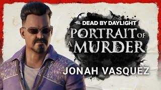 Dead by Daylight  Portrait of a Murder  Jonah Vasquez Trailer [upl. by Tsui]