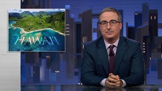 Hawaii Last Week Tonight with John Oliver HBO [upl. by Kraft]