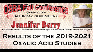 OSBA 2021 Fall Conference  Dr Jennifer Berry quotResults of the 20192021 Oxalic Acid Studiesquot [upl. by Pentha]