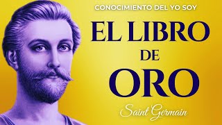 EL LIBRO DE ORO Saint Germain Audiolibro Completo en Español ✨Voz Humana🙏 Poderoso YO SOY💜 [upl. by Gayel]