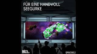 Für eine handvoll Seegurke  Episode 2  Science Fiction Hörspiel [upl. by Unam]