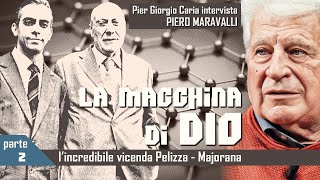 LA MACCHINA DI DIO lincredibile vicenda PelizzaMajorana  2°Parte [upl. by Hnirt]