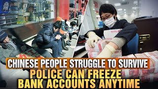 Amid the crisis Chinese lives worsened as police froze bank accounts without reason [upl. by Nolyad324]