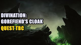 Divination Gorefiends Cloak Quest TBC [upl. by Fairman15]