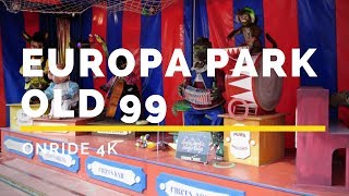 Europa Park  Old 99 Circus Onride 4K [upl. by Myrtle676]