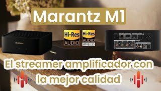 MARANTZ M1 🔊 el Streamer y Amplificador con la MEJOR CALIDAD [upl. by Kolosick]