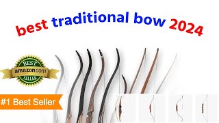 Best Recurve Traditional Bows of 2024  Budget Archery  Tested and Reviewed [upl. by Ennalorac]