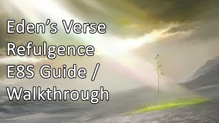 Edens Verse Refulgence Guide  Walkthrough  FFXIV E8S [upl. by Nairehs]