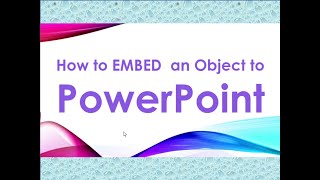 How to Embed an Object in PowerPoint [upl. by Notelrahc]