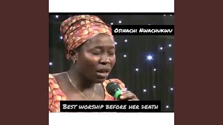 Best Worship Before Her Death Live [upl. by Itnaihc]