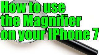 How to use the Magnifier on your Iphone 7 [upl. by Emelita]