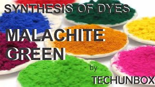 Malachite Green  Synthesis Of Dyes Part 2 [upl. by Anilatac]