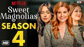 Sweet Magnolias Season 4 Trailer  Netflix Release Date Episode 1 Cast Plot First Look Details [upl. by Annail900]