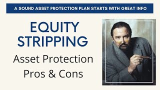 Equity Stripping Asset Protection – Pros amp Cons  protecting the asset from future creditors [upl. by Service]