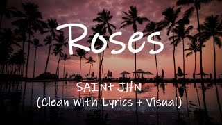 SAINt JHN  ROSES Imanbek Remix Clean With Lyrics [upl. by Dahraf615]