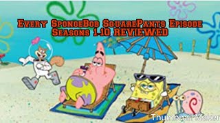 Every SpongeBob SquarePants Episode REVIEWED  Seasons 110 [upl. by Notsag310]