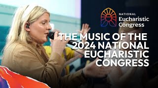 The Music of the 2024 National Eucharistic Congress [upl. by Birmingham427]