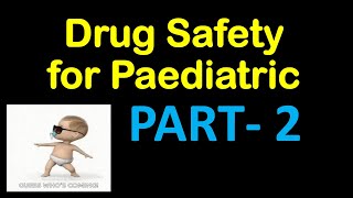 Drug Safety in Pediatric Population  Part2  Drug Safety Specific Population  Pharmacovigilance [upl. by Bilek]