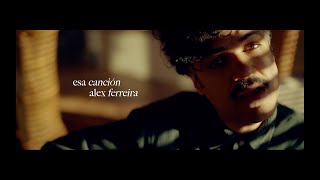 Alex Ferreira — Esa Canción Video Oficial [upl. by Teri]