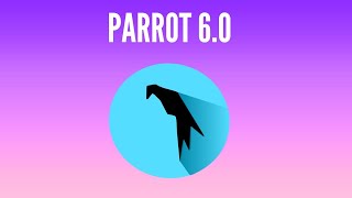 Whats New in Parrot OS 60 [upl. by Mckenzie]