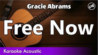 Gracie Abrams  Free Now SLOW acoustic karaoke [upl. by Adnesor]