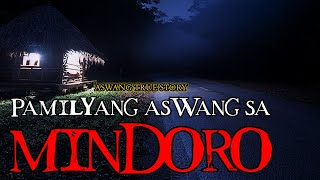 PAMILYANG ASWANG SA MINDORO  ASWANG TRUE STORY [upl. by Coats694]